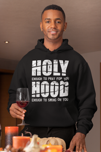 Holy Enough/Hood Enough!