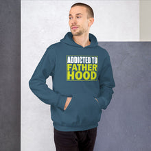 Load image into Gallery viewer, Addicted To Fatherhood Hoodie!