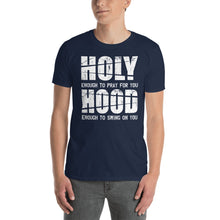 Load image into Gallery viewer, Holy Enough/Hood Enough!