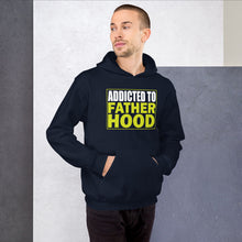 Load image into Gallery viewer, Addicted To Fatherhood Hoodie!